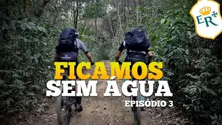PASSANDO MUITA SEDE NA ESTRADA REAL DE BIKE - EPISÓDIO 3