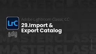 Lightroom Master Class in Tamil #29 - Import & Export Catalog