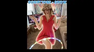 DONATIONS = THE SHOW ✨ LED Hula Hoop 👗 LIVE