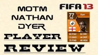 FIFA 13 | Player Review | MOTM Nathan Dyer !