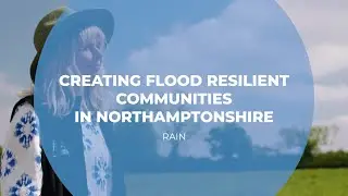 Creating Flood Resilient Communities in Northamptonshire | RAIN | The Ripple Effect