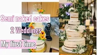 SEMI NAKED CAKES FOR WEDDINGS || FIRST ATTEMPT || WHAT DID I LEARN?🙆🏽&zwj;♀️