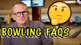 A Bowling Coach&rsquo;s 5 Frequently Asked Questions!