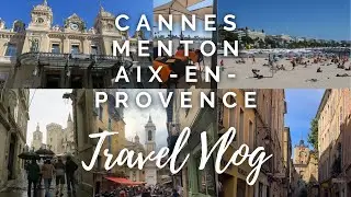 French Riviera & Provence 2025 Vlog: Cannes, Menton, Aix en Provence & More!