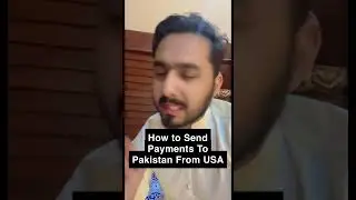 How to Send Money To Pakistan |Easily Receive Your Payments in Pakistani Bank From USA UK & CA