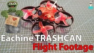Eachine TRASHCAN - Flight Footage