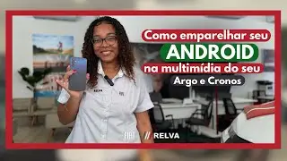EMPARELHAR ANDROID NA MULTIMÍDIA DO ARGO E CRONOS