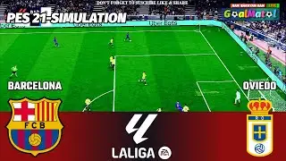 CAN BARCELONA STOP OVIEDO? 😱 | LIVE | PES 21 Simulation | MUST WATCH
