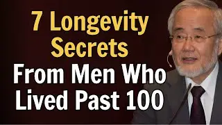 Habits of Men Over 100: 7 Longevity Lessons for Us All | Elderly Wisdom Stories