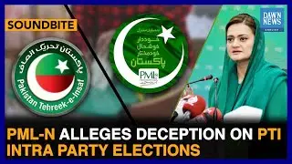 Full Speech | PML-N Alleges Deception On PTI Intra Party Elections | Dawn News English