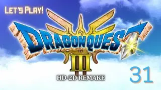 DRAGON QUEST III HD-2D Remake: Let's Play (Part Thirty-One)