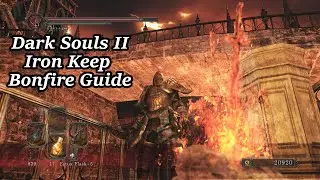 Iron Keep - All Bonfire Locations | Dark Souls II