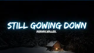 Morgan Wallen - Still Going Down (Official Music Video)