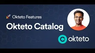 Okteto Features: The Okteto Catalog