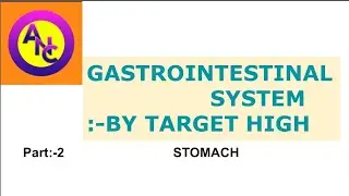 GASTROINTESTINAL SYSTEM  BY:- TARGET HIGH Hindi and English language explanation easy and simple