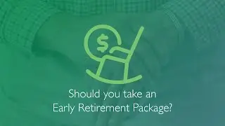 Should you Take an Early Retirement Package?