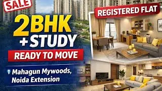 2BHK + Study Ready To Move Registered Flat For Sale | Mahagun Mywoods | Noida Extension.