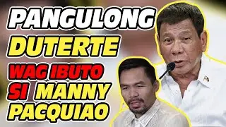 PANGULONG DUTERTE NAGBABALA KAY MANNY PACQUIAO NA MAGLABAS NG LISTAHAN NG MGA KURAP