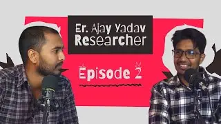 Episode 02: From Student to Researcher in the USA : A Real Journey | Er. Ajay Yadav | Rahul Sah