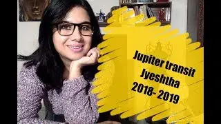 Jupiter transit in Jyeshtha Nakshatra. 2018- 2019