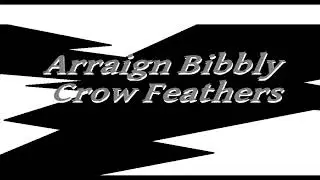 Arraign Bibbly - Crow Feathers