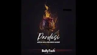 Pardesi (Aaryan Gala Afro House Mashup) | BollyTech&trade; Project