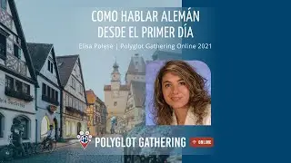 Como hablar alem&aacute;n desde el primer d&iacute;a - Elisa Polese | PGO 2021