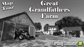 GREAT GRANDFATHERS FARM?! NEW MOD MAP! (TOUR/REVIEW!) Farming Simulator 25