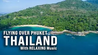 Flying Over Phuket - Areal Guide To Thailand's Most Popular Island
