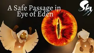 A Safe Passage in Eye of Eden | Sky Children of the Light