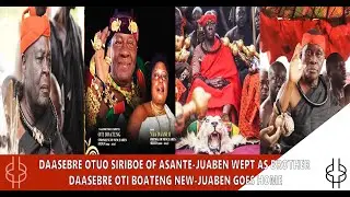 DAASEBRE OTUO SIREBOE OF ASANTE-JUABEN WEPT AS BROTHER DAASEBRE OTI BOATENG OF NEW-JUABEN GOES HOME