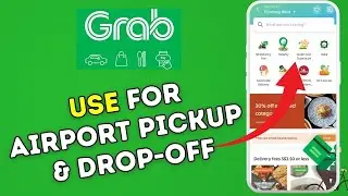 How to Use Grab for Airport Pickup and Drop-Off 2025?