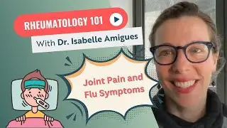 Joint Pain and Flu Symptoms: What Your Body is Telling You | A Rheumatologist Explains