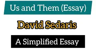 Us and Them Essay | David Sedaris | A Simplified Essay|#english #essay #essaywriting #poem #learning