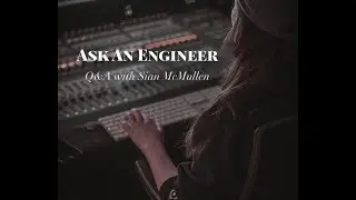 Ask An Audio Engineer: Q & A Session