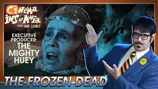 THE MIGHTY HUEY presents THE FROZEN DEAD in Cat-O-Vision