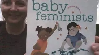 Baby Feminists by Jessica Walker and Libby Babbott-Klein