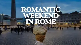 10 Must-Do's For A Romantic Weekend In Rome  | Jetset Times