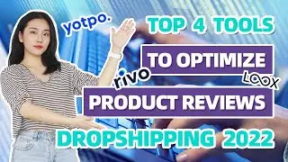 Top 4 Tools to Optimize Dropshipping Product Reviews | 2022