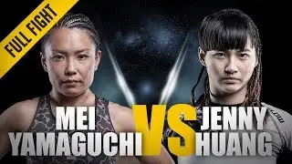ONE: Full Fight | Mei Yamaguchi vs. Jenny Huang | A Gruelling Showdown | June 2017