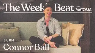 Connor Ball | The Weekly Beat with Matoma Ep.014