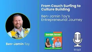 From Couch Surfing to Culture Building: Ben-Jamin Toy&rsquo;s Entrepreneurial Journey