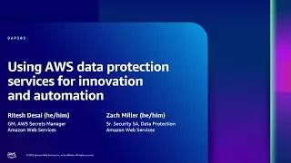 AWS re:Inforce 2023 - Using AWS data protection services for innovation and automation (DAP305)