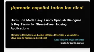 Dorm Life Made Easy: Funny Spanish Dialogues & Key Terms for Stress-Free Housing Applicati...