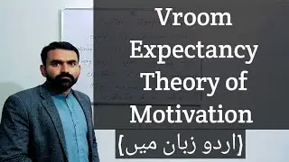 Vroom Expectancy Theory of Motivation Lecture in Urdu hindi.