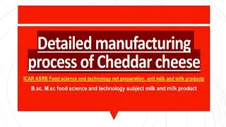 CHEDDAR CHEESE. Milk and milk Products. Food technology. ICAR ASRB NET Food technology.