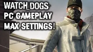 Watch Dogs PC Gameplay on Max Settings (ULTRA): Water Effects, Night Time, and More!