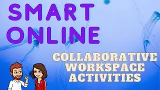 SMART Online - Collaborative Workspace Activities