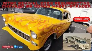 NITRO REVIVAL 2023 RESURRECTING CHEVADO 55 NOMAD WHEEL-STANDER | NITRO REVIVAL 2023 GASSER CARS SHOW