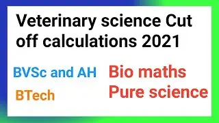 Veterinary science Cut off calculations 2021 | TANUVAS cut off calculations 2021 | BVSC & AH Cut off